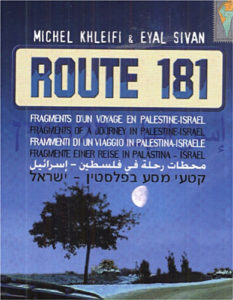 Route 181, fragments d&rsquo;un voyage en Palestine-Israël